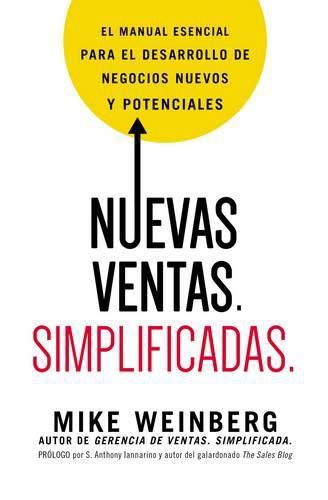 Cover image for Nuevas ventas. Simplificadas.: El manual esencial para el desarrollo de posibles y nuevos negocios