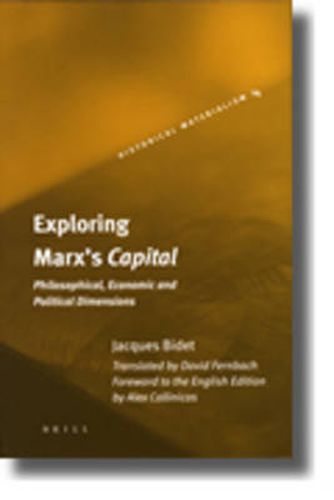 Exploring Marx's Capital: Philosophical, Economic and Political Dimensions