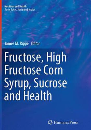 Cover image for Fructose, High Fructose Corn Syrup, Sucrose and Health