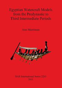 Cover image for Egyptian Watercraft Models from the Predynastic to Third Intermediate Periods