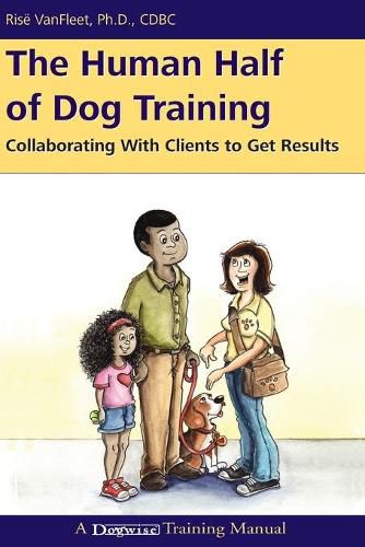 Cover image for The Human Half of Dog Training: Collaborating with Clients to Get Results