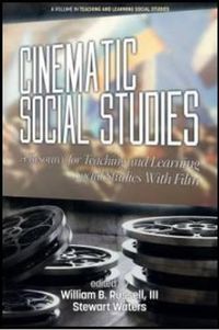 Cover image for Cinematic Social Studies: A Resource for Teaching and Learning Social Studies With Film