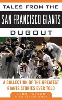 Cover image for Tales from the San Francisco Giants Dugout: A Collection of the Greatest Giants Stories Ever Told