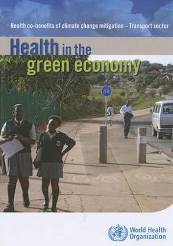 Cover image for Health in the green economy: health co-benefits of climate change mitigation - transport sector