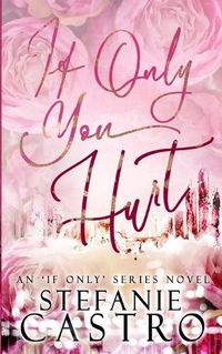 Cover image for If Only You Hurt