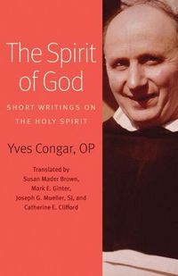 Cover image for The Spirit of God: Short Writings on the Holy Spirit