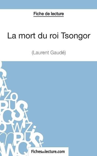 Cover image for La mort du roi Tsongor de Laurent Gaude (Fiche de lecture): Analyse complete de l'oeuvre