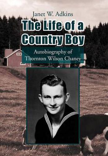 Cover image for The Life of a Country Boy: Autobiography of Thornton Wilson Chaney