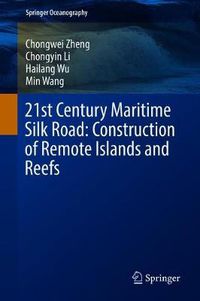 Cover image for 21st Century Maritime Silk Road: Construction of Remote Islands and Reefs