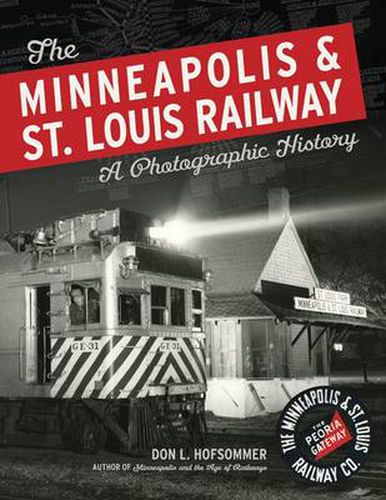 The Minneapolis & St. Louis Railway: A Photographic History