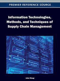 Cover image for Information Technologies, Methods, and Techniques of Supply Chain Management