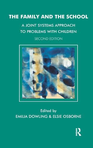 Cover image for The Family and the School: A Joint Systems Approach to Problems with Children