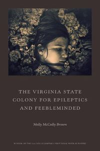 Cover image for The Virginia State Colony for Epileptics and Feebleminded: Poems