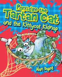 Cover image for Porridge the Tartan Cat and the Kittycat Kidnap