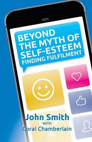 Cover image for Beyond the Myth of Self-Esteem: Finding Fulfilment