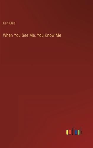 Cover image for When You See Me, You Know Me