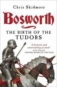Cover image for Bosworth: The Birth of the Tudors