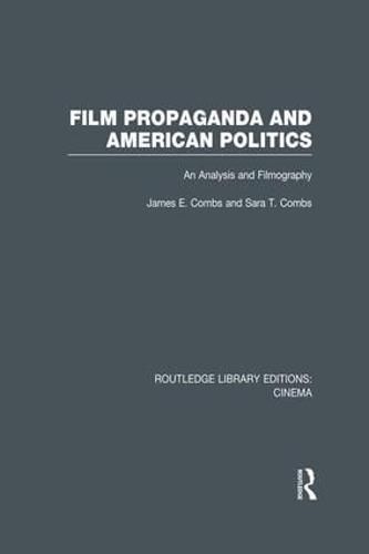 Cover image for Film Propaganda and American Politics: An Analysis and Filmography