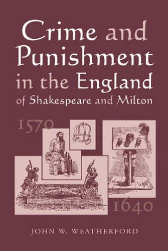 Cover image for Crime and Punishment in the England of Shakespeare and Milton, 1570-1640