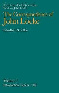 Cover image for John Locke: Correspondence: Volume I, Introduction and Letters 1-461