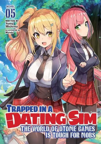 Cover image for Trapped in a Dating Sim: The World of Otome Games is Tough for Mobs (Light Novel) Vol. 5