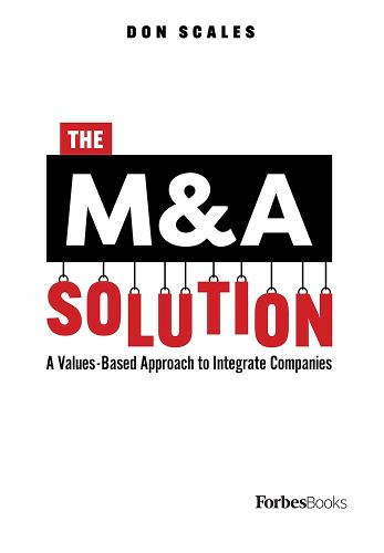 Cover image for The M&A Solution: A Values-Based Approach to Integrate Companies