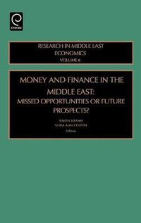 Cover image for Money and Finance in the Middle East: Missed Opportunities or Future Prospects