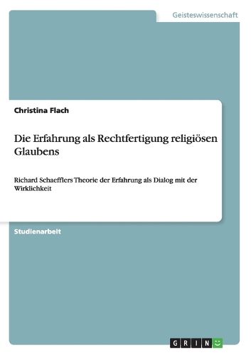 Cover image for Die Erfahrung als Rechtfertigung religioesen Glaubens: Richard Schaefflers Theorie der Erfahrung als Dialog mit der Wirklichkeit