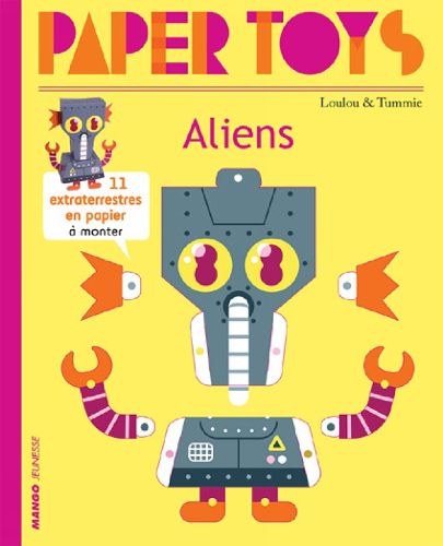 Cover image for Paper Toys - Aliens: 11 Paper Aliens to Build