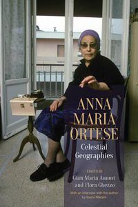 Cover image for Anna Maria Ortese: Celestial Geographies
