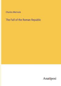 Cover image for The Fall of the Roman Republic