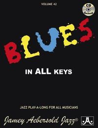 Cover image for Aebersold Vol. 42 Blues in All Keys: Jazz Play-Along Vol.42