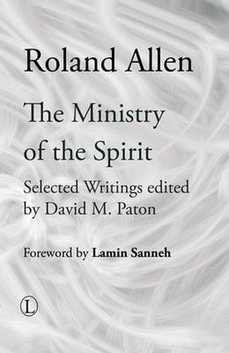 Cover image for The Ministry of the Spirit: Selected Writings of Roland Allen