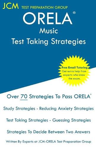 Cover image for ORELA Music - Test Taking Strategies: ORELA Exam - Free Online Tutoring - New 2020 Edition - The latest strategies to pass your exam.