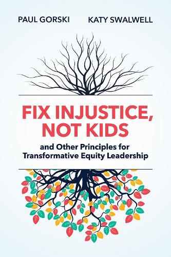 Cover image for Fix Injustice, Not Kids and Other Principles for Transformative Equity Leadership