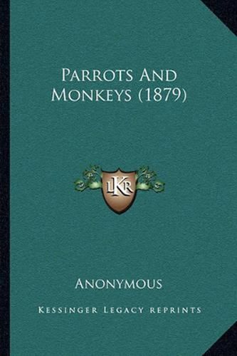 Cover image for Parrots and Monkeys (1879)