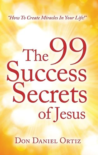 The 99 Success Secrets of Jesus