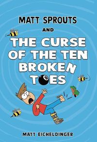 Cover image for Matt Sprouts and the Curse of the Ten Broken Toes: Volume 1