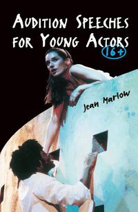 Cover image for Audition Speeches for Young Actors 16+: For Young Actors 16+