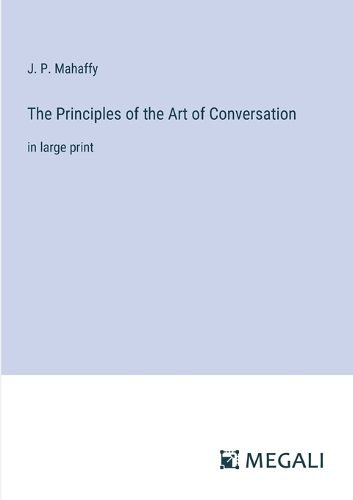 The Principles of the Art of Conversation