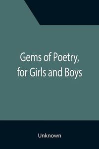 Cover image for Gems of Poetry, for Girls and Boys