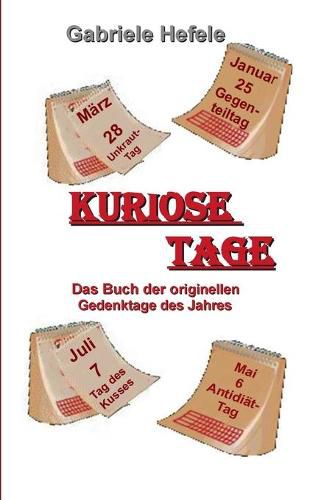 Cover image for Kuriose Tage: Das Buch der originellen Gedenktage des Jahres