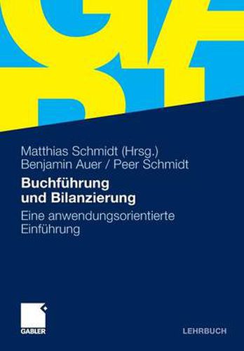 Buchfuhrung und Bilanzierung: Eine anwendungsorientierte Einfuhrung