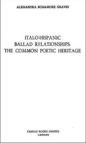 Cover image for Italo-Hispanic Ballad Relationships: The Common Poetic Heritage