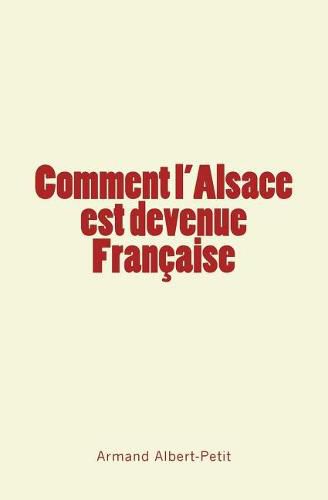 Comment l'Alsace est devenue Francaise