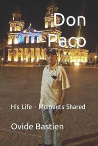 Cover image for Don Paco: His Life - Moments Shared