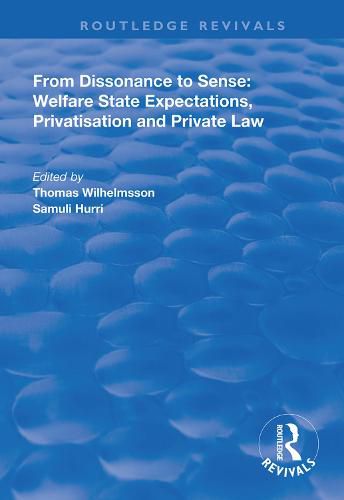 Cover image for From Dissonance to Sense: Welfare State Expectations, Privatisation and Private Law: Welfare State Expectations, Privatisation and Private Law