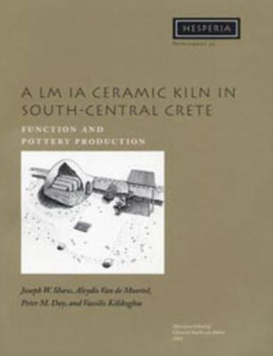 A LM IA Ceramic Kiln in South-Central Crete: Function and Pottery Production