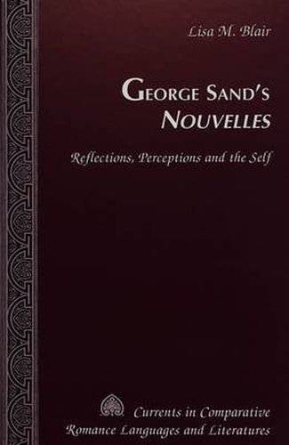 Cover image for George Sand's Nouvelles: Reflections, Perceptions and the Self