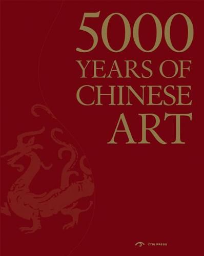 Cover image for 5000 Years of Chinese Art